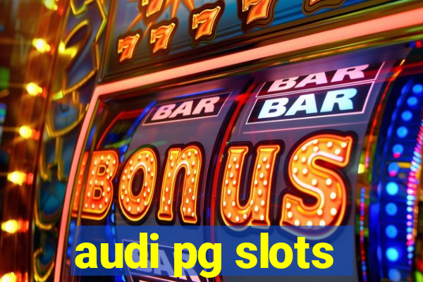 audi pg slots